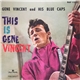 Gene Vincent & His Blue Caps - This Is Gene Vincent