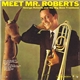 George Roberts - George Roberts And His Big Bass Trombone - Meet Mr. Roberts