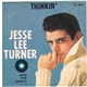 Jesse Lee Turner - Thinkin' / Baby Please Don't Tease